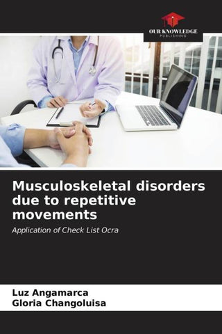 Musculoskeletal disorders due to repetitive movements