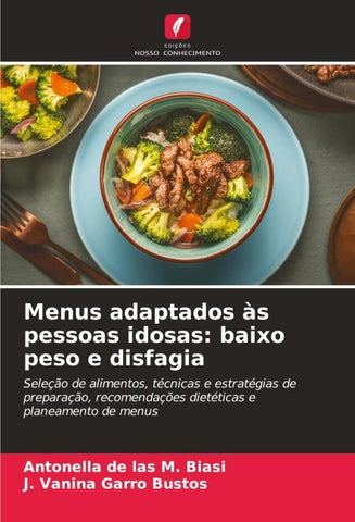 Menus adaptados às pessoas idosas: baixo peso e disfagia