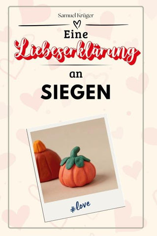 Eine Liebeserklärung an Siegen