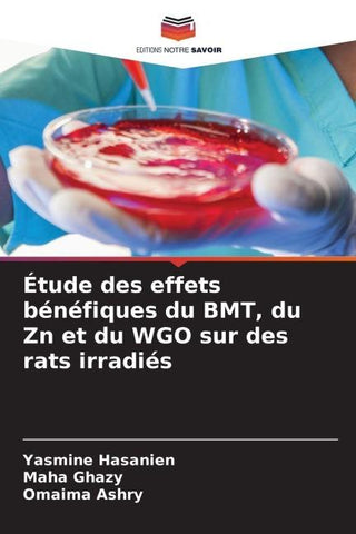 Étude des effets bénéfiques du BMT, du Zn et du WGO sur des rats irradiés