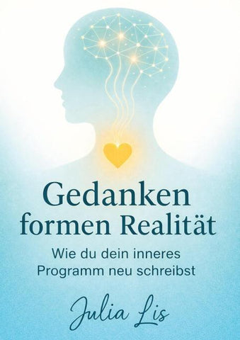 Gedanken formen Realität
