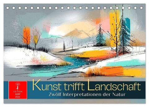 Kunst trifft Landschaft (Tischkalender 2026 DIN A5 quer), CALVENDO Monatskalender