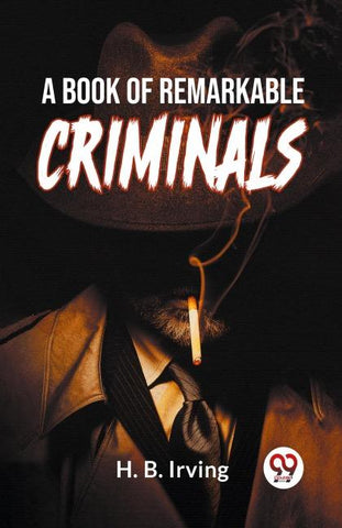 A Book Of Remarkable Criminals