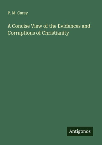 A Concise View of the Evidences and Corruptions of Christianity