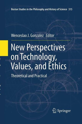 New Perspectives on Technology, Values, and Ethics