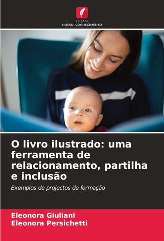 O livro ilustrado: uma ferramenta de relacionamento, partilha e inclusão