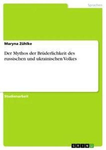 Der Mythos der Brüderlichkeit des russischen und ukrainischen Volkes