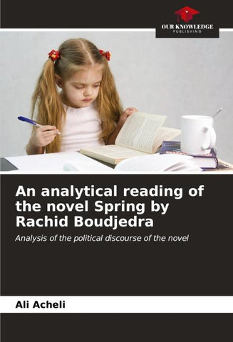 An analytical reading of the novel Spring by Rachid Boudjedra