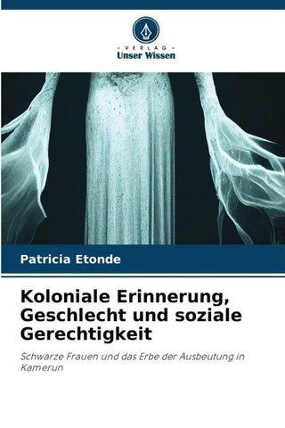 Koloniale Erinnerung, Geschlecht und soziale Gerechtigkeit