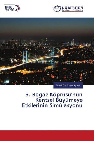 3. Bo¿az Köprüsü'nün Kentsel Büyümeye Etkilerinin Simülasyonu