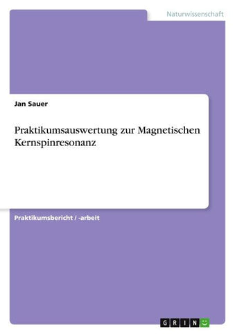 Praktikumsauswertung zur Magnetischen Kernspinresonanz