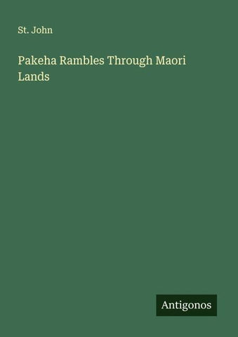 Pakeha Rambles Through Maori Lands