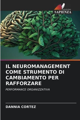 IL NEUROMANAGEMENT COME STRUMENTO DI CAMBIAMENTO PER RAFFORZARE