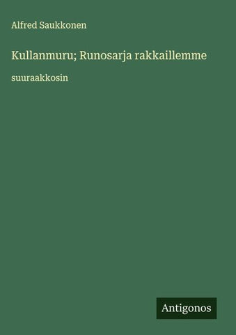 Kullanmuru; Runosarja rakkaillemme