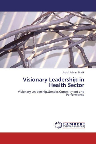 Visionary Leadership in Health Sector