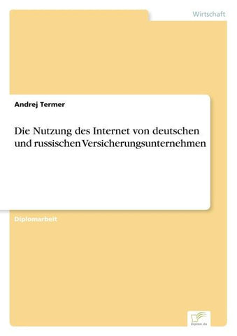 Die Nutzung des Internet von deutschen und russischen Versicherungsunternehmen