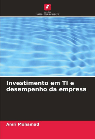 Investimento em TI e desempenho da empresa