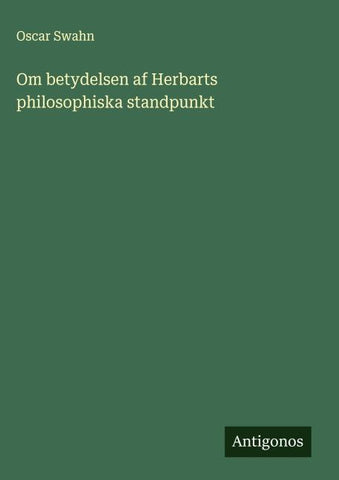 Om betydelsen af Herbarts philosophiska standpunkt