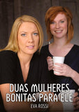 Duas Mulheres Bonitas para Ele
