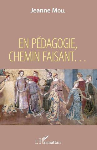 En pédagogie, chemin faisant ...