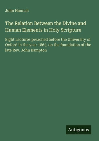 The Relation Between the Divine and Human Elements in Holy Scripture