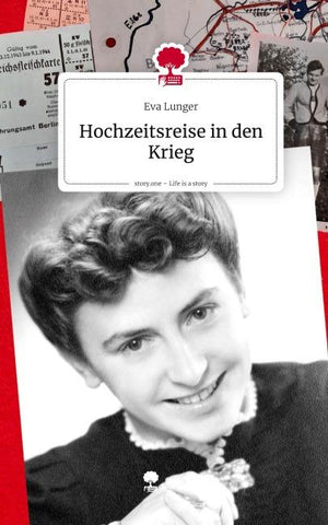 Hochzeitsreise in den Krieg. Life is a Story - story.one