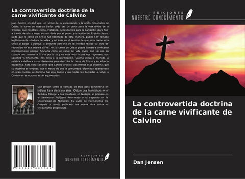 La controvertida doctrina de la carne vivificante de Calvino