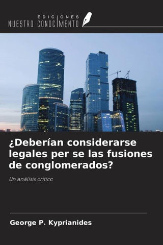 ¿Deberían considerarse legales per se las fusiones de conglomerados?