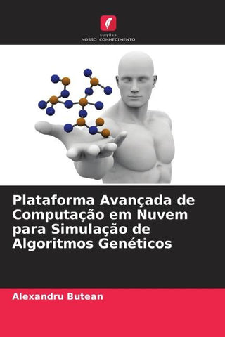 Plataforma Avançada de Computação em Nuvem para Simulação de Algoritmos Genéticos