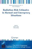 Radiation Risk Estimates in Normal and Emergency Situations