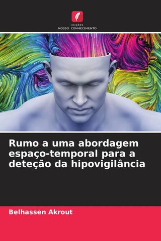 Rumo a uma abordagem espaço-temporal para a deteção da hipovigilância