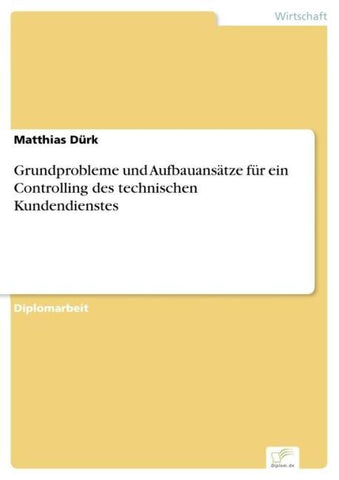 Grundprobleme und Aufbauansätze für ein Controlling des technischen Kundendienstes