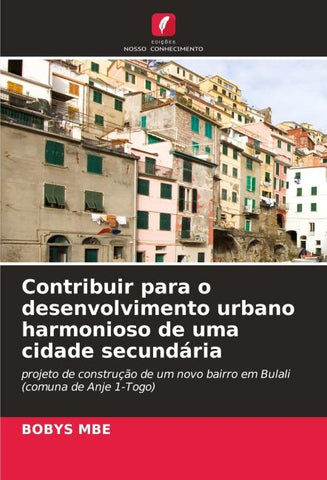 Contribuir para o desenvolvimento urbano harmonioso de uma cidade secundária