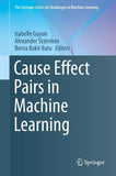 Cause Effect Pairs in Machine Learning