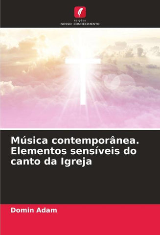 Música contemporânea. Elementos sensíveis do canto da Igreja