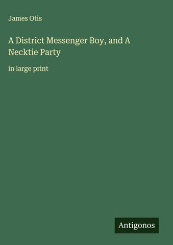 A District Messenger Boy, and A Necktie Party