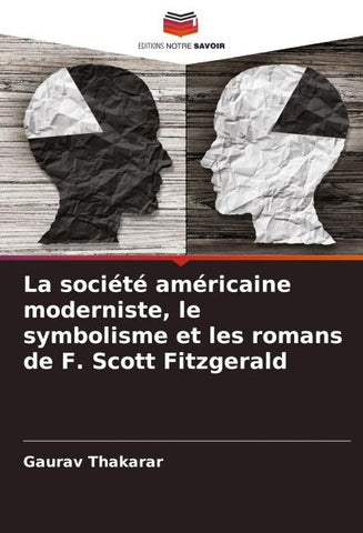 La société américaine moderniste, le symbolisme et les romans de F. Scott Fitzgerald