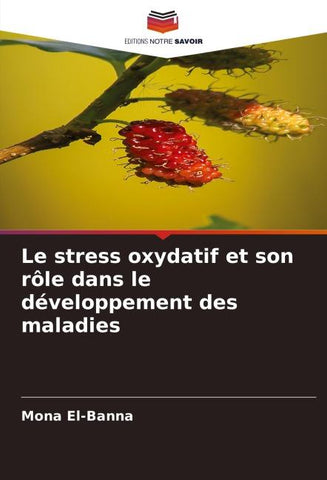 Le stress oxydatif et son rôle dans le développement des maladies