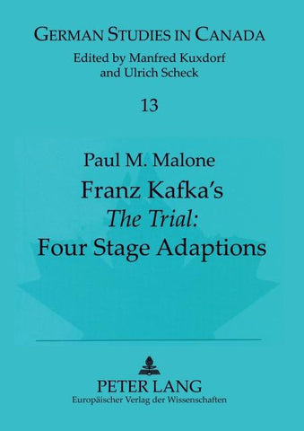 Franz Kafka's 'The Trial': Four Stage Adaptations