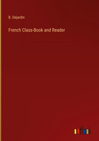 French Class-Book and Reader