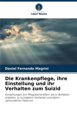 Die Krankenpflege, ihre Einstellung und ihr Verhalten zum Suizid