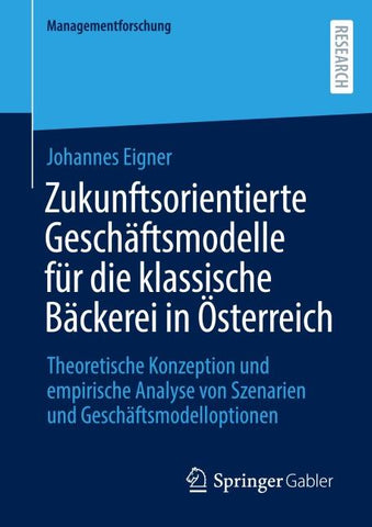 Zukunftsorientierte Geschäftsmodelle für die klassische Bäckerei in Österreich