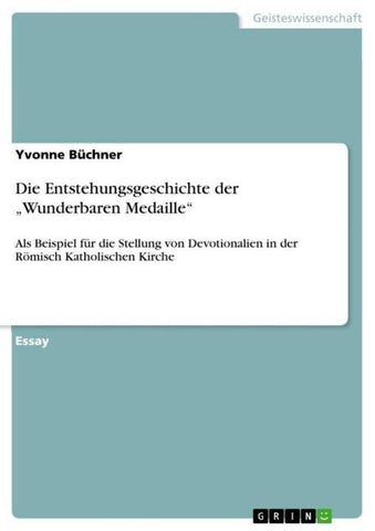 Die Entstehungsgeschichte der "Wunderbaren Medaille"