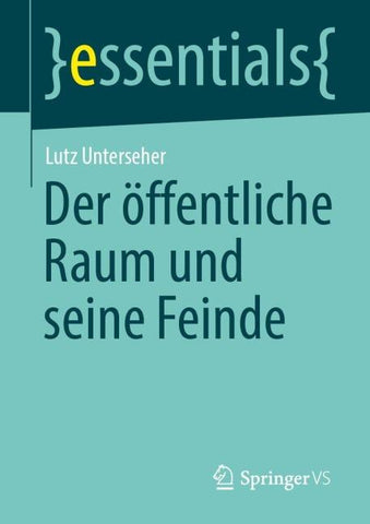 Der öffentliche Raum und seine Feinde