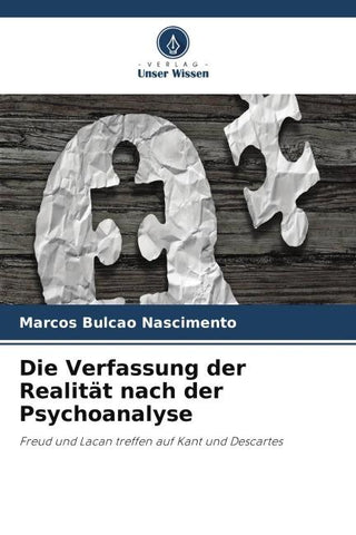 Die Verfassung der Realität nach der Psychoanalyse