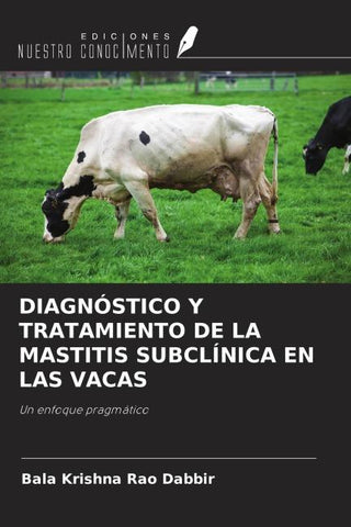 DIAGNÓSTICO Y TRATAMIENTO DE LA MASTITIS SUBCLÍNICA EN LAS VACAS