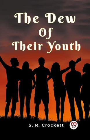 The Dew Of Their Youth