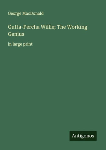 Gutta-Percha Willie; The Working Genius