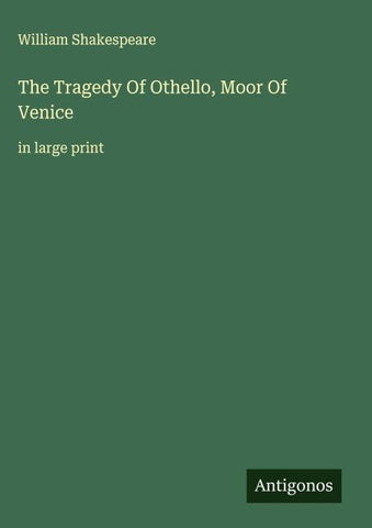 The Tragedy Of Othello, Moor Of Venice