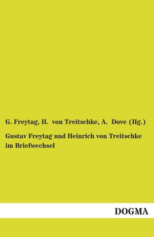 Gustav Freytag und Heinrich von Treitschke im Briefwechsel